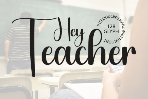 Hey Teacher Font: A Web Designer’s Review for Elegant Digital Branding